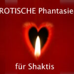 EROTISCHE Phantasien für Shaktis